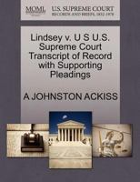 Lindsey v. U S U.S. Supreme Court Transcript of Record with Supporting Pleadings 1270083759 Book Cover