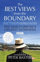 The Best Views from the Boundary: Test Match Special's Greatest Interviews 1848312423 Book Cover