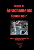 Arrachements (Destins Noirs) (French Edition) 2487612096 Book Cover
