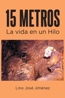 15 Metros: La vida en un Hilo (Spanish Edition) 166249811X Book Cover