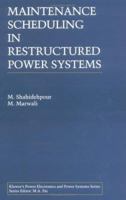 Maintenance Scheduling in Restructured Power Systems (Power Electronics and Power Systems)