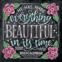Shannon Roberts' Chalk Art Scripture 2023 Wall Calendar: He Has Made Everything Beautiful in Its Time 152487521X Book Cover