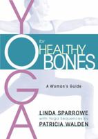 Yoga for Healthy Bones: A Woman's Guide 159030117X Book Cover