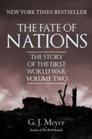 The Fate of Nations: The Story of the First World War, Volume Two 1445680157 Book Cover