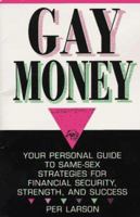 Gay Money: Your Personal Guide to Same-Sex Strategies for Financial Security, Strengthand Success 0440507995 Book Cover