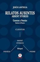 Relatos Ausentes / Absent Stories 1946035122 Book Cover