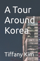 A Tour Around Korea B0BFF2L123 Book Cover