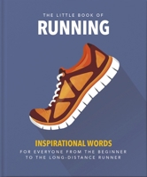 The Little Book of Running: Quips and tips for motivation: 7 1800690053 Book Cover