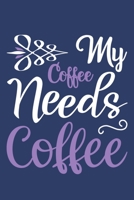 My Coffee Needs Coffee: Blank Lined Notebook: Coffee Lover Gift Tea Presents 6x9 110 Blank Pages Plain White Paper Soft Cover Book 1702227030 Book Cover