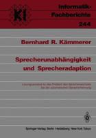 Sprecherunabhangigkeit Und Sprecheradaption: Losungsansatze Fur Das Problem Des Sprecherwechsels Bei Der Automatischen Spracherkennung 3540527893 Book Cover