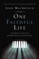 Una vida fiel (One Faithful Life): Una armonía entre el mensaje y la vida de Pablo (A Harmony of the Life and Letters of Paul)