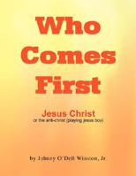Who Comes First?: Jesus Christ or the Anti-christ, Playing Jesus Boy 1425796656 Book Cover