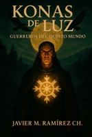 Konas de Luz: Guerreros del Quinto Mundo (Spanish Edition) B0FD7PHV9X Book Cover