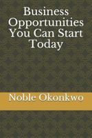 Business Opportunities You Can Start Today (Noble series Book 1) 179828751X Book Cover