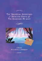 The Unraveling Adventures of Detective Curtis 1088071031 Book Cover