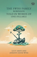 The Swiss Family Robinson Told In Words Of One Syllable 9376800141 Book Cover