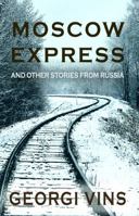 Moscow Express: And other stories 1942423276 Book Cover