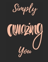 Simply Amazing You: Journal 1710091681 Book Cover