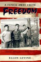 A Fence Away From Freedom 0399226389 Book Cover