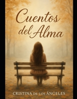 Cuentos del Alma (Spanish Edition) B0F79DV7HN Book Cover