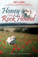 Honey the Rock Hound : A Puppy Dies a Family Mourns 1951469895 Book Cover