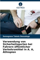 Verwendung von Sicherheitsgurten bei Fahrern �ffentlicher Verkehrsmittel in A. A, �thiopien 6204125125 Book Cover