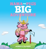 Hama the Pig's Big Adventure 0990950573 Book Cover