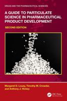 Guide to Particulate Science in Pharmaceutical Product Development 1032746270 Book Cover