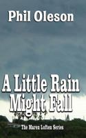 A Little Rain Might Fall 1534683704 Book Cover