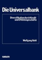 Die Universalbank: Diversifikation Durch Kredit- Und Effektengeschafte 3409421610 Book Cover