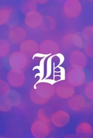 B: Monogram Initial: Lined Notebook / Journal Gift, 120 Pages, 6x9, Soft Cover, Matte Finish 1676258930 Book Cover