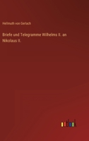 Briefe Und Telegramme Wilhelms II. an Nikolaus II. 3846024899 Book Cover