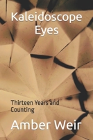 Kaleidoscope Eyes: Thirteen Years and Counting B0B14PTNNP Book Cover