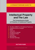 Intellectual Property And The Law: The Comprehensive Guide to Protection of Intellectual Property 1913776980 Book Cover