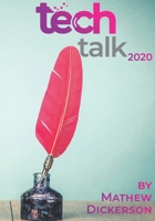 Tech Talk 2020: A collection of the best Tech Talk columns 0648782700 Book Cover