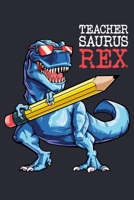 Teacher Saurus Rex: Teacher Lined Notebook, Journal, Organizer, Diary, Composition Notebook, Gifts for Teachers 1671735668 Book Cover