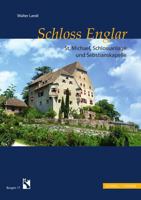 Schloss Englar: St. Michael, Schlossanlage Und Sebastianskapelle 3795433428 Book Cover