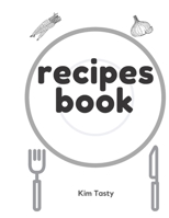 Recipes Book : Recipes-Trim-size-book-to-write-in-8. 5-x-11-no-bleed-126-pages-cover-size-17. 54-x-11. 25-inch 1711105384 Book Cover