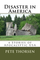 Disaster in America: 4 Stories of Apocalyptic USA 1530481562 Book Cover