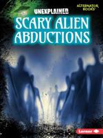 Scary Alien Abductions 1541562844 Book Cover