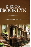 Diego's Brooklyn 1482040468 Book Cover