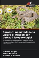 Parassiti nematodi della vipera di Russell con dettagli istopatologici (Italian Edition) 6209645534 Book Cover