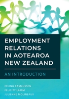 Employment Relations in Aotearoa New Zealand - An Introduction 0473632500 Book Cover