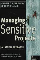 Managing Sensitive Projects: A Lateral Approach 041592166X Book Cover