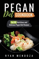 Pegan Diet Cookbook: Top 100 Nutritious And Delicious Pegan Diet Recipes B096TTSFH1 Book Cover