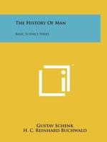 The History of Man: Basic Science Series 1258213532 Book Cover