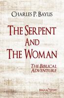 The Serpent and the Woman : The Biblical Adventure 1733381104 Book Cover