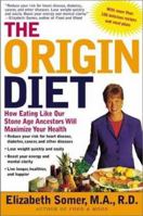 The Origin Diet: How Eating Like Our Stone Age Ancestors Will Maximize Your Health 0805069283 Book Cover