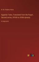 Egyptian Tales; Translated from the Papyri, Second series, XVIIIth to XIXth dynasty: in large print 3368366033 Book Cover