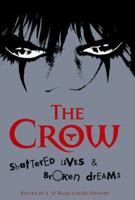 The Crow:  Shattered Lives & Broken Dreams